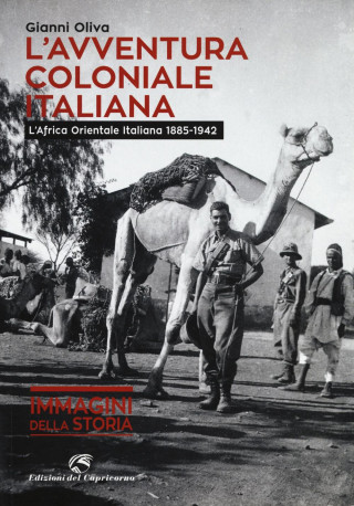 L'avventura coloniale italiana. L'Africa Orientale Italiana (1885-1942)