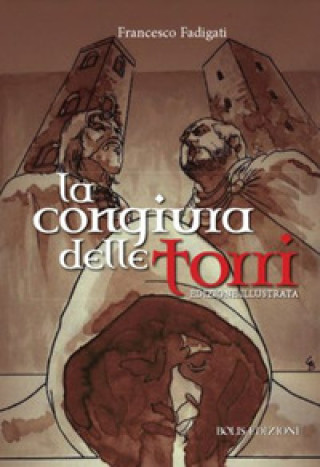 La congiura delle torri. Ediz. illustrata