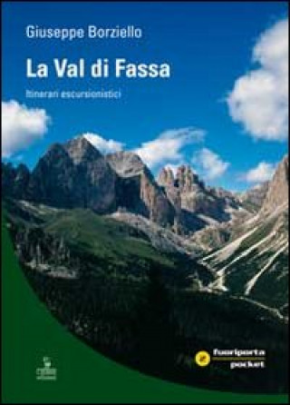 La Val di Fassa. Itinerari escursionistici