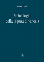 Archeologia della laguna di Venezia 1960-2010