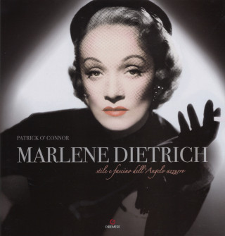 Marlene Dietrich. Stile e fascino dell'angelo azzurro