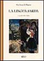 La lingua sarda. Storia, spirito e forma