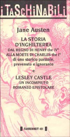 La storia d'Inghilterra dal regno di Henry the IVth alla morte di Charles the Ist-Lesley Castle. Un incompiuto romanzo epistolare