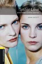 Oxford Bookworms Library: Level 1:: Sister Love and Other Crime Stories Audio Pack