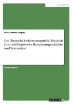 Deutsche Gelehrtenrepublik Friedrich Gottlieb Klopstocks. Rezeptionsgeschichte und Textanalyse
