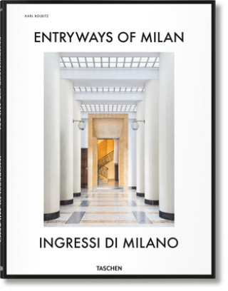 Entryways of Milan – Ingressi di Milano (Daniel Sherer,Lisa Hockemeyer,Penny Sparke,Grazia Signori,Brian Kish,Karl Kolbitz,Paola Pansini,Delfino Sisto