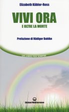 Vivi ora e oltre la morte