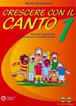 Crescere con il canto. Con 2 CD Audio