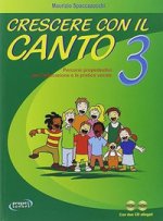 Crescere con il canto. Con 2 CD Audio