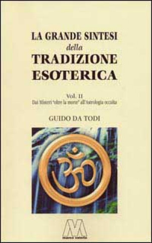 La grande sintesi della tradizione esoterica