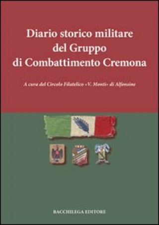 Diario storico militare del gruppo di combattimento Cremona