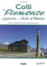 Colli del Piemonte, Liguria e Valle d'Aosta. Storia, strade, ferrovie e antichi percorsi