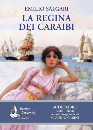 La regina dei Caraibi. Audiolibro. CD Audio formato MP3