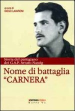 Nome di battaglia «Carnera». Storia del partigiano dei G.A.P. Arturo Nassig