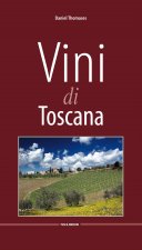 Vini di Toscana. Ediz. multilingue
