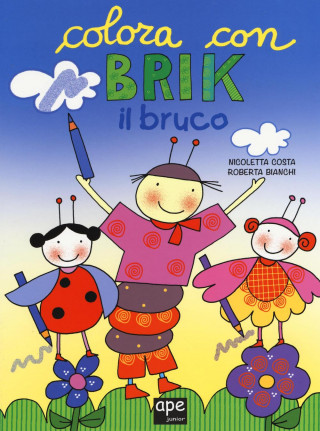 Brik il bruco. Disegna e colora