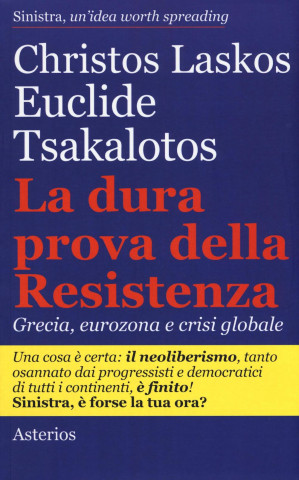 La dura prova delle resistenza. Grecia, eurozona e crisi globale