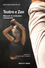 Teatro e zen. Manuale di recitazione consapevole