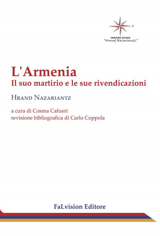 L'Armenia. Il suo martirio e le sue rivendicazioni