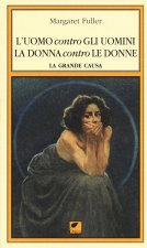 L'uomo contro gli uomini, la donna contro le donne. La grande causa