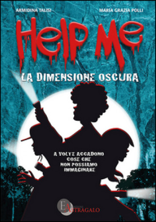 Help me. La dimensione oscura