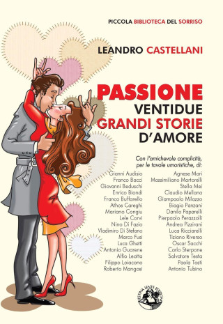 Passione. Ventidue grandi storie d'amore (Leandro Castellani)(Brožovaná)