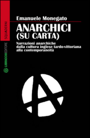 Anarchici (su carta). Narrazioni anarchiche dalla cultura inglese