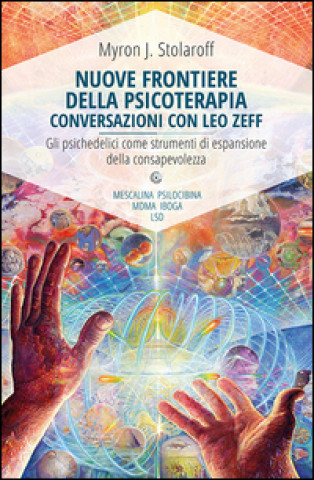 Nuove frontiere della psicoterapia. Conversazioni con Leo Zeff