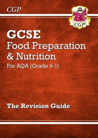 Grade 9-1 GCSE Food Preparation & Nutrition - AQA Revision Guide