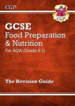 Grade 9-1 GCSE Food Preparation & Nutrition - AQA Revision Guide