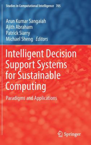 Intelligent Decision Support Systems for Sustainable Computing