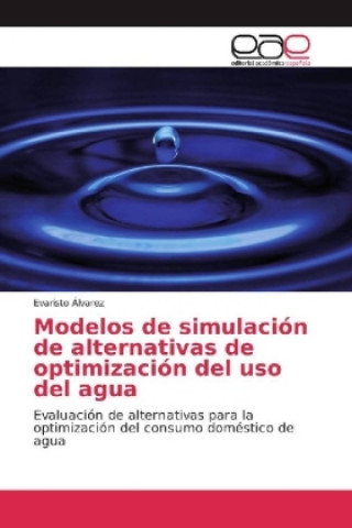 Modelos de simulación de alternativas de optimización del uso del agua