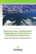Perspektivy upravleniya prirodnym kapitalom v Respublike Kazahstan