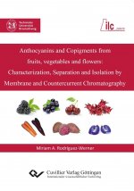 Anthocyanins and Copigments from fruits, vegetables and flowers. Characterization, Separation and Isolation by Membrane and Countercurrent Chromatogra