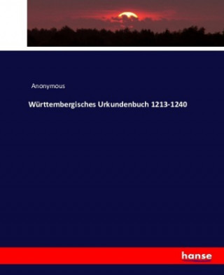 Wurttembergisches Urkundenbuch 1213-1240