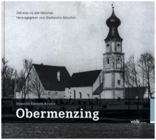 Obermenzing - Zeitreise ins alte München