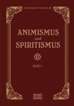 Animismus und Spiritismus Band 1