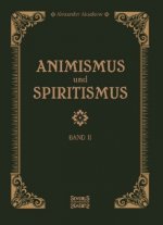 Animismus und Spiritismus Band 2