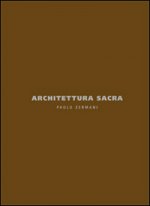 Architettura sacra. Paolo Zermani. Ediz. italiana e inglese