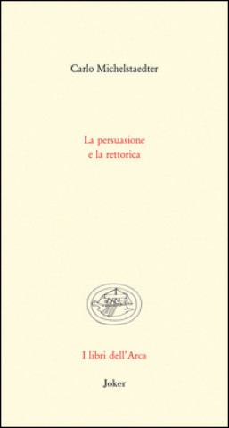 La persuasione e la rettorica