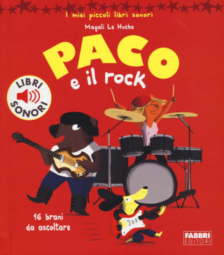 Paco e il rock. I miei piccoli libri sonori