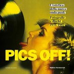 Pics off! L'estetica della nuova onda punk. Fotografie e dischi (1976-1982)