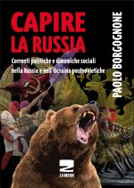 Capire la Russia. Correnti politiche e dinamiche sociali nella Russia e nell'Ucraina postsovietiche