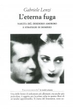 L'eterna fuga. Nascita del desiderio amoroso e strategie di dominio