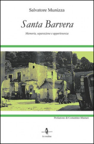 Santa Barvera. Memoria, separazione e appartenenza