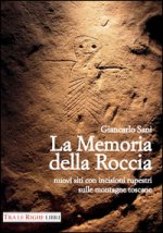 La memoria della roccia. Nuovi siti con incisioni rupestri sulle montagne toscane