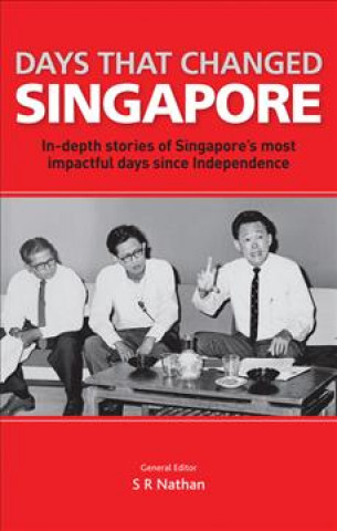 DAYS THAT CHANGED SINGAPORE