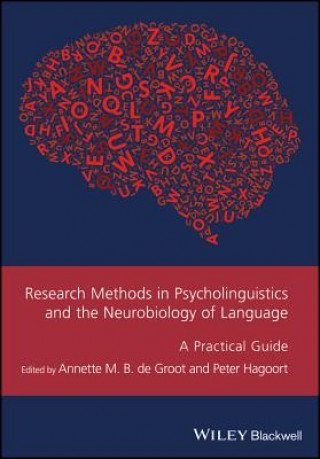 Research Methods in Psycholinguistics and the Neurobiology of Language - A Practical Guide