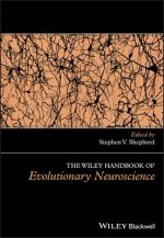 Wiley Handbook of Evolutionary Neuroscience