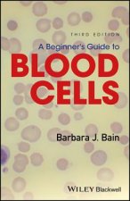 Beginner's Guide to Blood Cells 3e